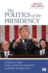 Title: The Politics of the Presidency / Edition 9, Author: Joseph A. Pika