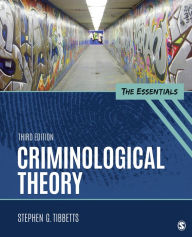 Title: Criminological Theory: The Essentials, Author: Stephen G Tibbetts