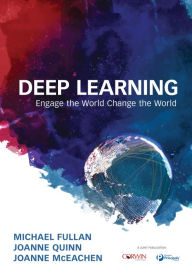 Title: Deep Learning: Engage the World Change the World, Author: Michael Fullan