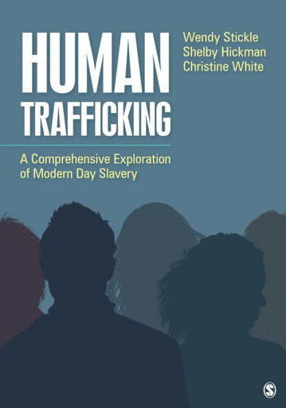 Human Trafficking: A Comprehensive Exploration of Modern Day Slavery / Edition 1