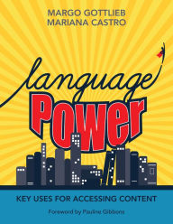 Title: Language Power: Key Uses for Accessing Content, Author: Margo Gottlieb