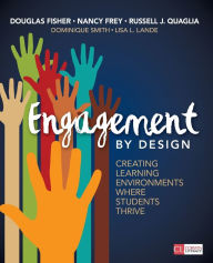 Title: Engagement by Design: Creating Learning Environments Where Students Thrive / Edition 1, Author: Douglas Fisher