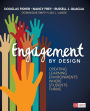 Engagement by Design: Creating Learning Environments Where Students Thrive