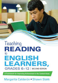 Title: Teaching Reading to English Learners, Grades 6 - 12: A Framework for Improving Achievement in the Content Areas / Edition 2, Author: Margarita Espino Calderon