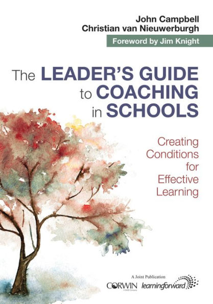 The Leader's Guide to Coaching in Schools: Creating Conditions for Effective Learning / Edition 1