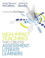 Title: Teaching Strategies That Create Assessment-Literate Learners / Edition 1, Author: Anita Stewart McCafferty