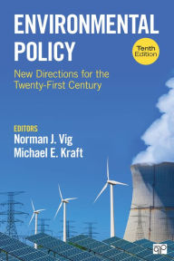 Title: Environmental Policy: New Directions for the Twenty-First Century / Edition 10, Author: Norman J. Vig