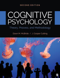 Title: Cognitive Psychology: Theory, Process, and Methodology / Edition 2, Author: Dawn M. McBride