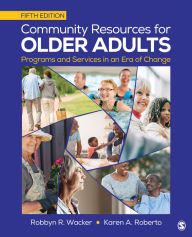 Title: Community Resources for Older Adults: Programs and Services in an Era of Change, Author: Robbyn R. Wacker