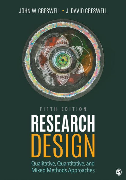 Research Design: Qualitative, Quantitative, and Mixed Methods Approaches / Edition 5