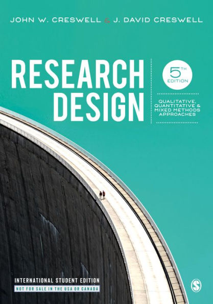 Research Design: Qualitative, Quantitative, and Mixed Methods Approaches / Edition 5