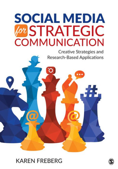 Social Media for Strategic Communication: Creative Strategies and Research-Based Applications / Edition 1