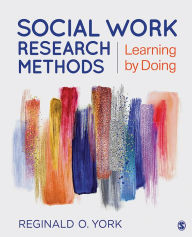 Title: Social Work Research Methods: Learning by Doing, Author: Reginald O. York