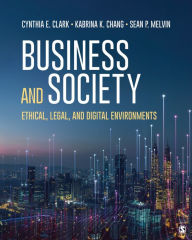 Title: Business and Society: Ethical, Legal, and Digital Environments, Author: Cynthia E. Clark
