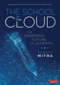 Title: The School in the Cloud: The Emerging Future of Learning, Author: Sugata Mitra