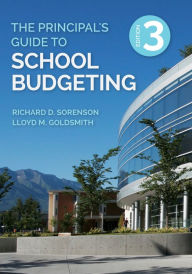 Title: The Principal's Guide to School Budgeting / Edition 3, Author: Richard D. Sorenson