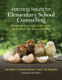 Hatching Results for Elementary School Counseling: Implementing Core Curriculum and Other Tier One Activities / Edition 1