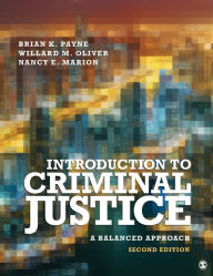 Title: Introduction to Criminal Justice: A Balanced Approach / Edition 2, Author: Brian K. Payne