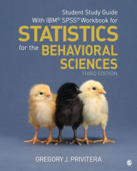 Title: Student Study Guide With IBM® SPSS® Workbook for Statistics for the Behavioral Sciences, Author: Gregory J. Privitera