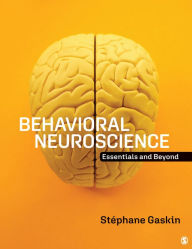 Title: Behavioral Neuroscience: Essentials and Beyond, Author: Stéphane Gaskin