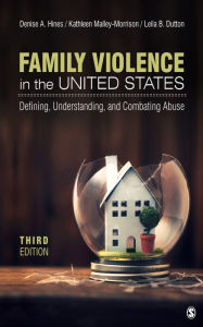 Title: Family Violence in the United States: Defining, Understanding, and Combating Abuse, Author: Denise A. Hines