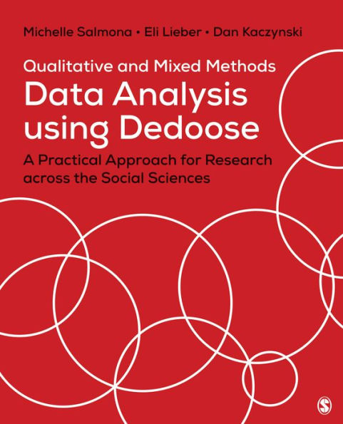 Qualitative and Mixed Methods Data Analysis Using Dedoose: A Practical Approach for Research Across the Social Sciences / Edition 1