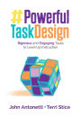 Powerful Task Design: Rigorous and Engaging Tasks to Level Up Instruction