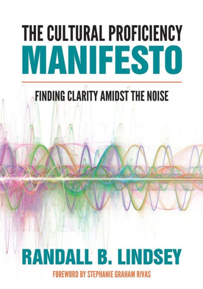 the Cultural Proficiency Manifesto: Finding Clarity Amidst Noise
