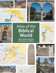 Title: Atlas of the Biblical World, Author: Mark Vitalis Hoffman