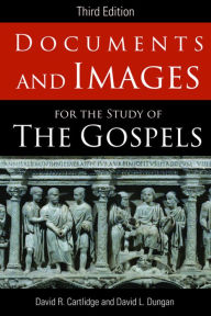 Title: Documents and Images for the Study of the Gospels, 3rd Edition, Author: David L. Dungan