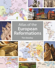 Title: Atlas of the European Reformations, Author: Tim Dowley