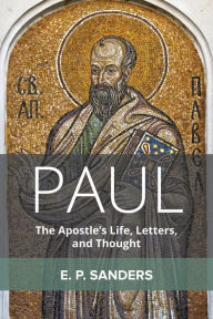 Title: Paul: The Apostle's Life, Letters, and Thought, Author: E. P. Sanders