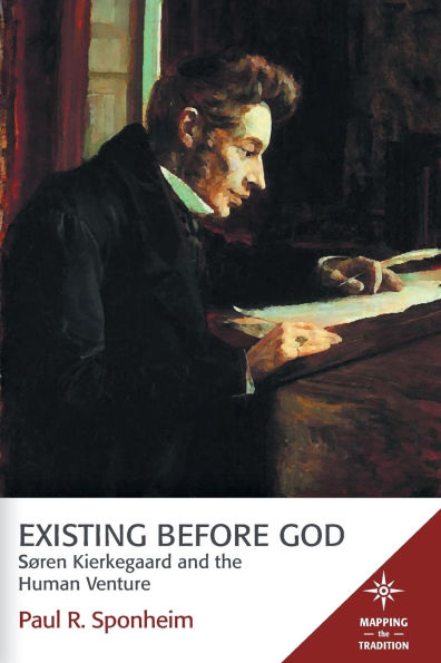 Existing Before God: Sren Kierkegaard and the Human Venture