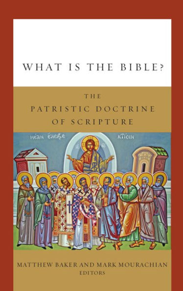 What Is the Bible?: The Patristic Doctrine of Scripture