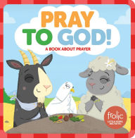 Title: Pray to God: A Book about Prayer, Author: Jennifer Hilton