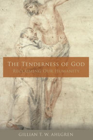 Title: The Tenderness of God, Author: Gillian T.W. Ahlgren