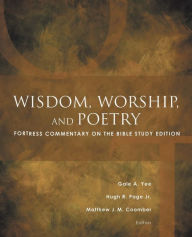 Title: Wisdom, Worship, and Poetry: Fortress Commentary on the Bible Study Edition, Author: Matthew J. M. Coomber