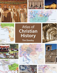 Title: Atlas of Christian History, Author: Tim Dowley