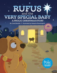 Title: Rufus and the Very Special Baby: A Frolic Christmas Story, Author: Kenny K