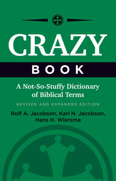 Crazy Book: A Not-So-Stuffy Dictionary of Biblical Terms