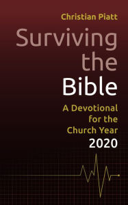 Title: Surviving the Bible: A Devotional for the Church Year 2020, Author: Christian Piatt