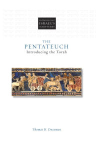 Title: The Pentateuch: Introducing the Torah, Author: Thomas B. Dozeman