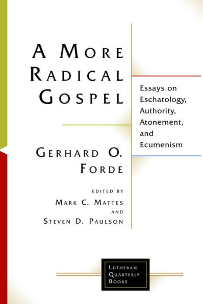A More Radical Gospel: Essays on Eschatology, Authority, Atonement, and Ecumenism
