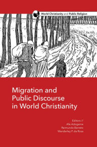 Title: Migration and Public Discourse in World Christianity, Author: Afe Adogame