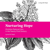 Title: Nurturing Hope: Christian Pastoral Care in the Twenty-First Century, Author: Lynne M. Baab