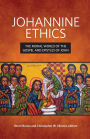 Johannine Ethics: The Moral World of the Gospel and Epistles of John