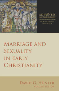 Title: Marriage and Sexuality in Early Christianity, Author: David G. Hunter