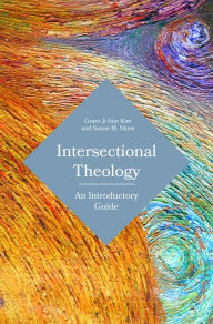 Title: Intersectional Theology: An Introductory Guide, Author: Grace Ji-Sun Kim