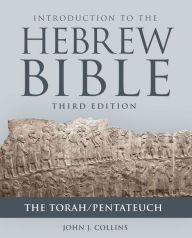 Title: Introduction to the Hebrew Bible: The Torah/Pentateuch, Author: John J. Collins