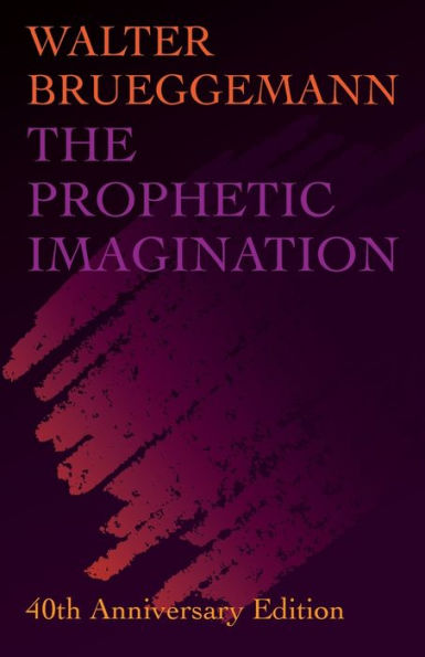 The Prophetic Imagination: 40th Anniversary Edition